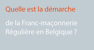 Quelle est la demarche de la franc-maconnerie en Belgique